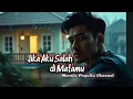 Download Lagu Jika Aku Salah di Matamu – Lagu Sedih Viral 2025