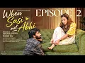 When Sasi Met Abhi Episode - 2 Viraajita Rishi Narayan Telugu Web Series Infinitum Media