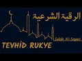 Lagu Nazar ve Hasedi iptal eden Rukye ( العين والحسد ) - Salah Al-Sayari
