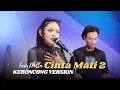 Download Lagu FARA DHILLA - CINTA MATI 2 || MAFIA KERONCONG