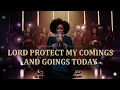 Cover Me Lord On Every Road I Take Today