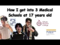 HOW I GOT INTO 3 MEDICAL SCHOOLS AT 17 YEARS OLD Tips
