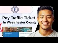 How to Pay Traffic Ticket Online in Westchester County