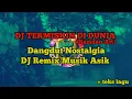 Download Lagu DJ TERMISKIN DI DUNIA(Hamdan Att)-Dangdut Nostalgia Dj Remix Musik Asik (@HARDYANCHANNEL )