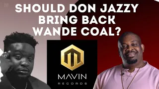 don jazzy reveals why wande coal left mavin records should he come back