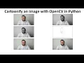 Cartoonify an Image with OpenCV in Python Thinkswithyou machine learning fyp