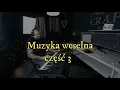 Lagu Muzyka weselna część 3!