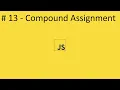 2020 Javascript Full Tutorial Part - Compound Assignment with Augmented Operators