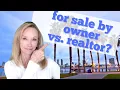 For sale by owner vs realtor Want to sell FSB0 Or use an agent