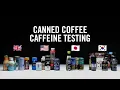 Caffeine Testing Canned Coffee