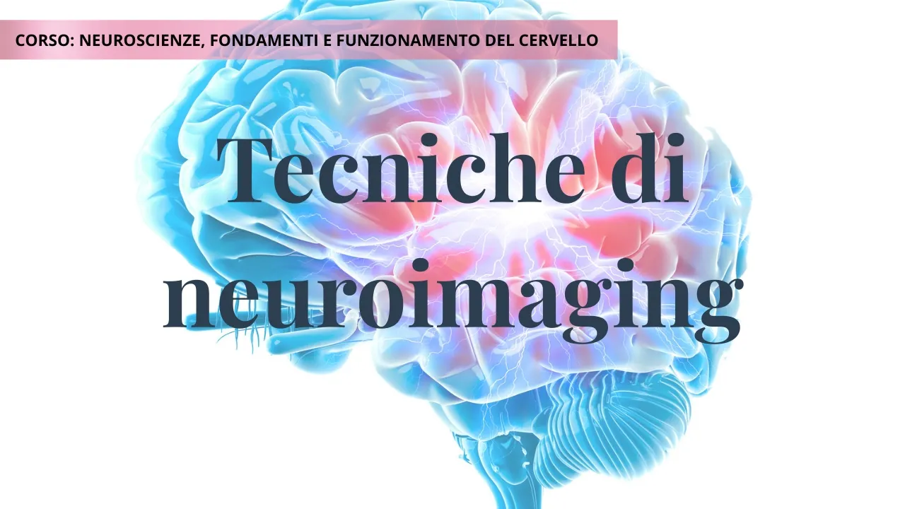 Tecniche di neuroimaging con focus sulla risonanza magnetica funzionale | Lezione 10