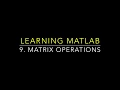 Learning MATLAB Matrix operations