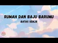 Batas Senja - Rumah dan Baju Barumu (Lirik)