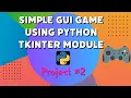 Simple GUI Game Using Python Tkinter Module Project