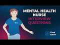 7 Best Mental Health Nurse Interview Questions and Answers