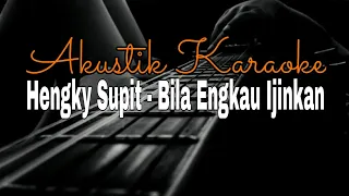 Download Hengky Supit - Bila Engkau Ijinkan Akustik Karaoke MP3