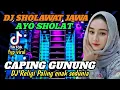 Download Lagu DJ SHOLAWAT JAWA - CAPING GUNUNG (AYO SHOLAT) - DJ RAMADHAN TERBARU 2025 PALING ENAK DI DENGAR