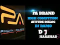 Download Lagu HIGH COMPITION🔥 DJ DEMO (PA BRAND👑 ATITUDE DIELOG)HORN MIX☠