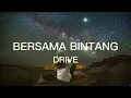 Download Lagu Bersama Bintang - Drive (Lirik) Tidurlah Selamat Malam