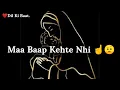 Download Lagu Maa Baap Kehte Nhi ❌🤨 Sad Shayari status | Heart Broken Shayari status | Dil Ki Baat.