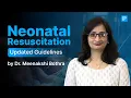 Neonatal Resuscitation - Updated NRP Guidelines Dr Meenakshi Bothra