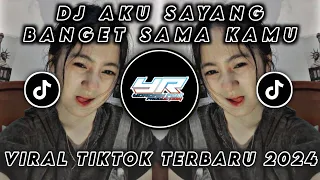 dj aku sayang banget sama kamu slow remix terbaru viral tiktok 2024 yordan remix scr 