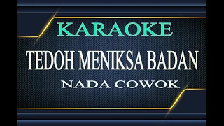 Download KARAOKE TEDOH MENIKSA BADAN// NADA COWOK MP3