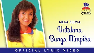 mega selvia untukmu bunga mimpiku official lyric video 