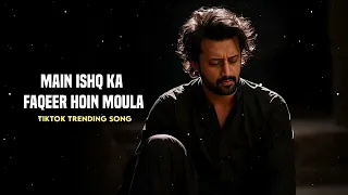 main ishq ka faqeer hoon moula heart touching tiktok trending song