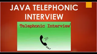 JAVA TELEPHONIC INTERVIEW - Most Challenging