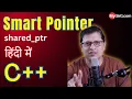 Shared Pointers in C Explained in Hindi Coding Example C Interview