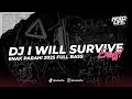 Download Lagu DJ I WILL SURVIVE ENAFF VIRAL TIKTOK 2025 FULL BASS [ NDOO LIFE ]