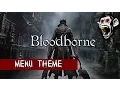 Download Lagu BloodBorne: Menu Theme