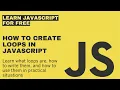 How to Create Loops in JavaScript and Use them Practically