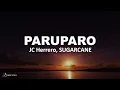 PARUPARO - JC Herrero, SUGARCANE (Lyrics)