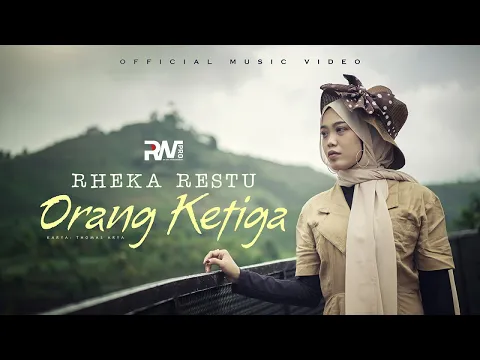 Download MP3 Rheka Restu - Orang Ketiga (Official Music Video)