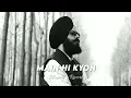 Main Hi Kyon - Wazir Patar | Basant Kur | (Slowed+Reverb)