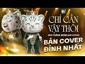 Lagu CHỈ CẦN VẬY THÔI - Báo Trắng Mộng Mơ (Ca Sĩ Giấu Mặt) | Chỉ Cần Lặng Im Nhìn Em Cười Vui Mỗi Ngày...