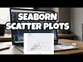 scatter plots using seaborn All types of scatter plots python pandas