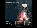 Faustina - Robbie Rivera & Saints & Heroes