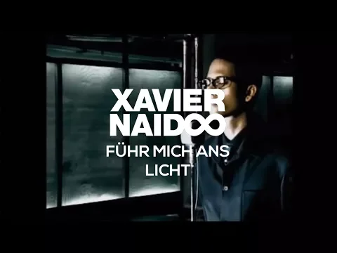 Download MP3 Xavier Naidoo - Führ mich ans Licht [Official Video]