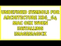 Undefined symbols for architecture x86 - 64 Mac OSX when installing ImageMagick 2 Solutions