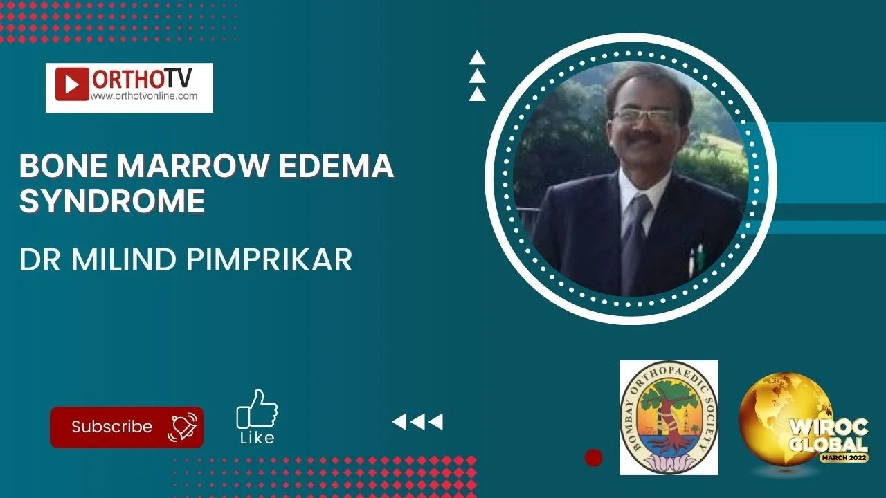 Bone Marrow Edema Syndrome  - Dr Milind Pimprikar