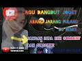 Download Lagu LAGU DANGDUT JOGET DJ REMIX ABANG JARANG PULANG