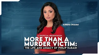 More Than A Murder Victim The Life and Legacy of Philip Rabadi