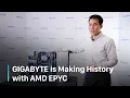 GIGABYTE is Making History with AMD EPYC