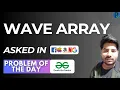 GFG POTD Wave Array GeeksForGeeks Problem of the Day Placements Ready
