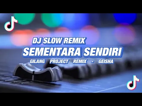 Download MP3 DJ Sementara sendiri - ( GEISHA ) - Slow Remix!!! - Gilang Project Remix