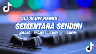 dj sementara sendiri geisha slow remix gilang project remix