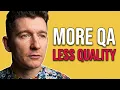 Why Having QA Might Be Making Your Code Worse